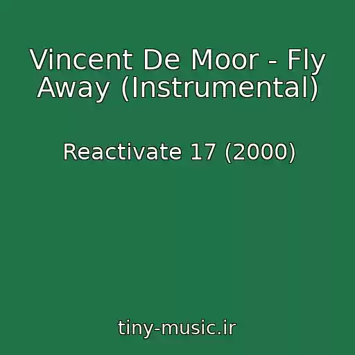 کاور آهنگ Vincent De Moor - Fly Away (Instrumental) از Reactivate 17 (2000)