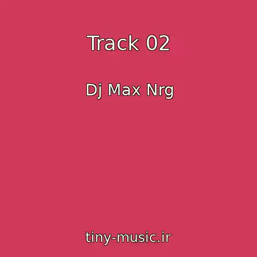 کاور آهنگ Track 02 از Dj Max Nrg