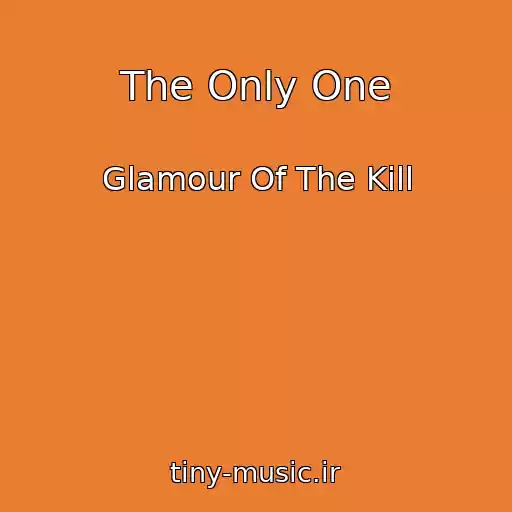 کاور آهنگ The Only One از Glamour Of The Kill