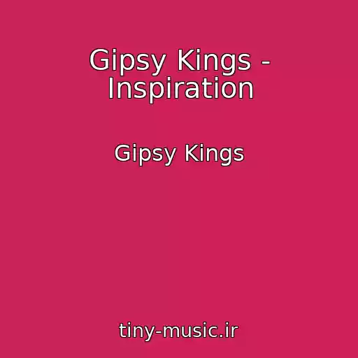 کاور آهنگ Gipsy Kings - Inspiration از Gipsy Kings