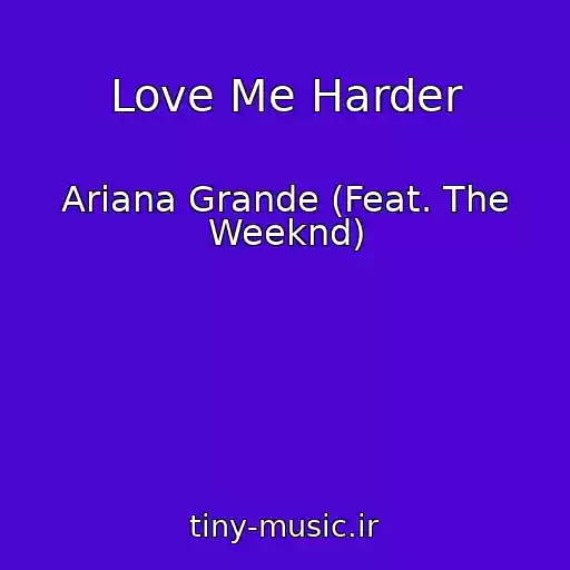 کاور آهنگ Love Me Harder از Ariana Grande (Feat. The Weeknd)