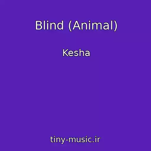 کاور آهنگ Blind (Animal) از Kesha
