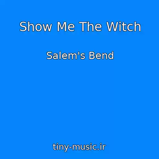 کاور آهنگ Show Me The Witch از Salem's Bend