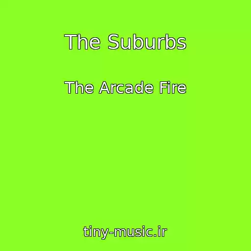 کاور آهنگ The Suburbs از The Arcade Fire