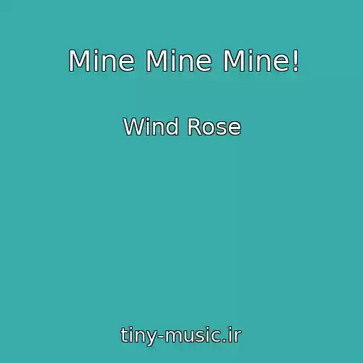 کاور آهنگ Mine Mine Mine! از Wind Rose