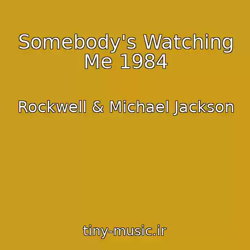 کاور آهنگ Somebody's Watching Me 1984 از Rockwell & Michael Jackson