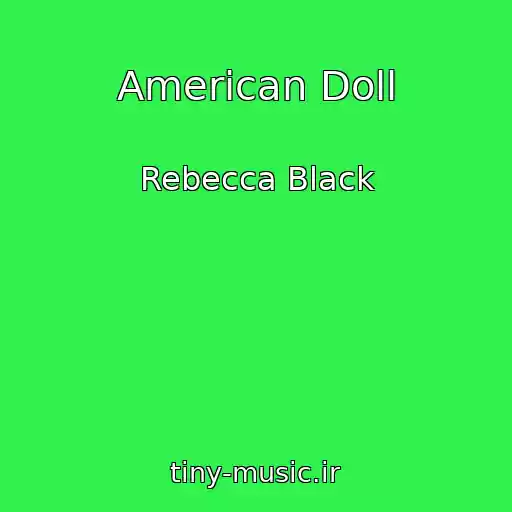 کاور آهنگ American Doll از Rebecca Black