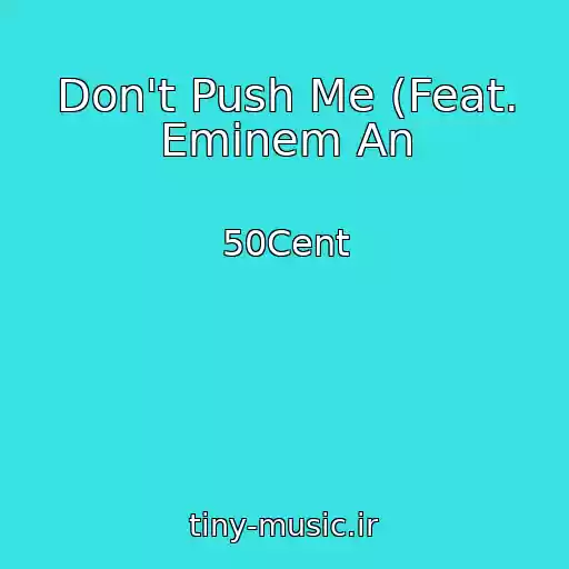کاور آهنگ Don't Push Me (Feat. Eminem An از 50Cent