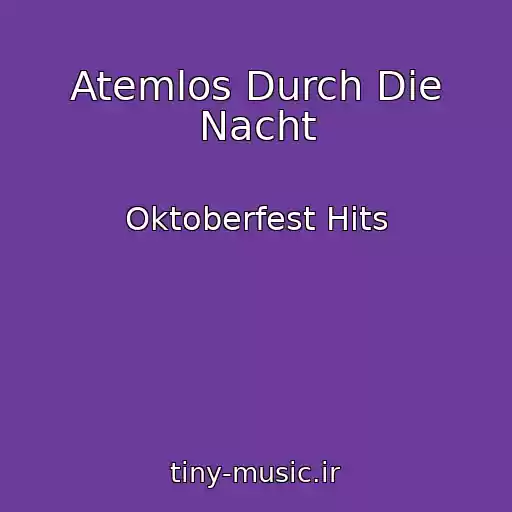 کاور آهنگ Atemlos Durch Die Nacht از Oktoberfest Hits