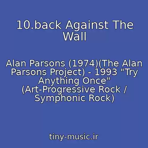 کاور آهنگ 10.back Against The Wall از Alan Parsons (1974)(The Alan Parsons Project) - 1993 "Try Anything Once" (Art-Progressive Rock / Symphonic Rock)