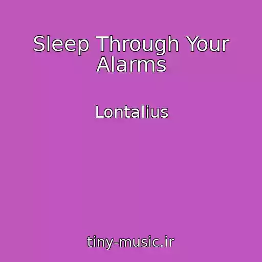 کاور آهنگ Sleep Through Your Alarms از Lontalius