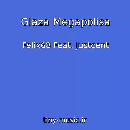 کاور آهنگ Glaza Megapolisa از Felix68 Feat. Justcent