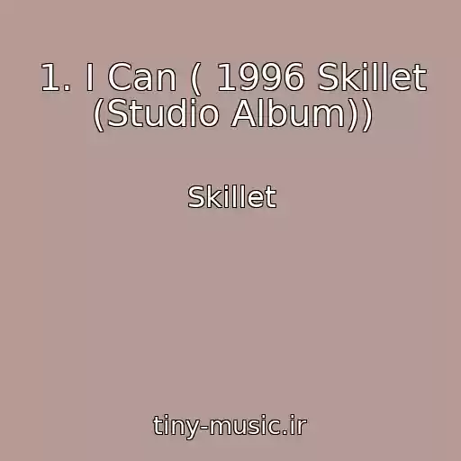 کاور آهنگ 1. I Can ( 1996 Skillet (Studio Album)) از Skillet