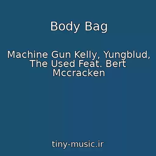 کاور آهنگ Body Bag از Machine Gun Kelly, Yungblud, The Used Feat. Bert Mccracken