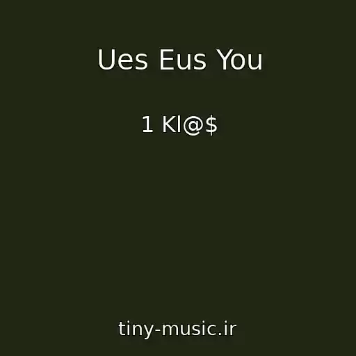 کاور آهنگ Ues Eus You از 1 Kl@$