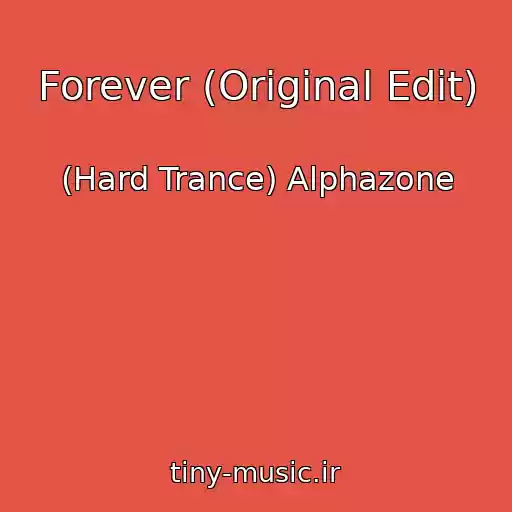 کاور آهنگ Forever (Original Edit) از (Hard Trance) Alphazone