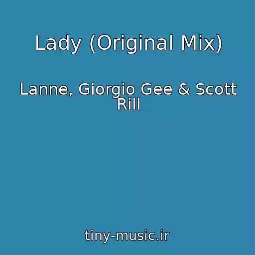 کاور آهنگ Lady (Original Mix) از Lanne, Giorgio Gee & Scott Rill