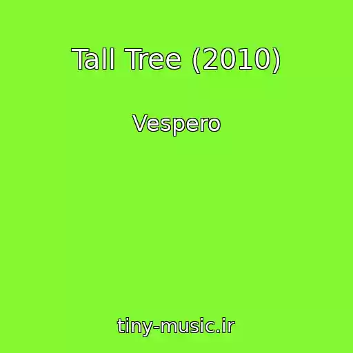 کاور آهنگ Tall Tree (2010) از Vespero