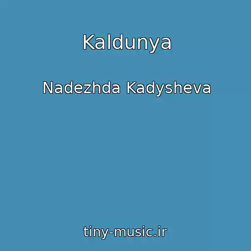 کاور آهنگ Kaldunya از Nadezhda Kadysheva
