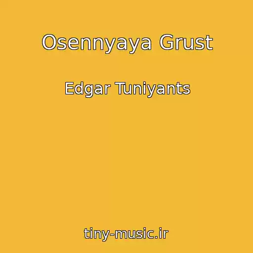 کاور آهنگ Osennyaya Grust از Edgar Tuniyants