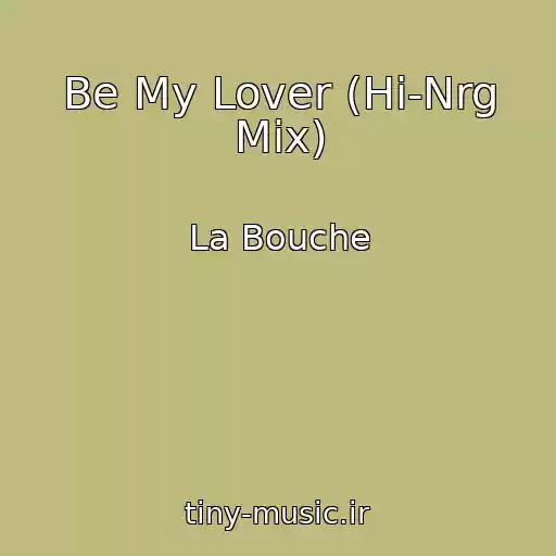 کاور آهنگ Be My Lover (Hi-Nrg Mix) از La Bouche