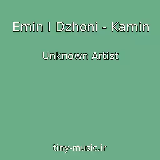 کاور آهنگ Emin I Dzhoni - Kamin از Unknown Artist