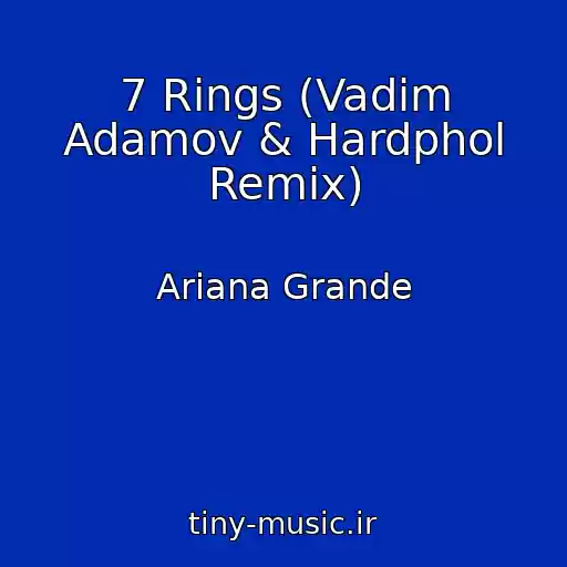 کاور آهنگ 7 Rings (Vadim Adamov & Hardphol Remix) از Ariana Grande