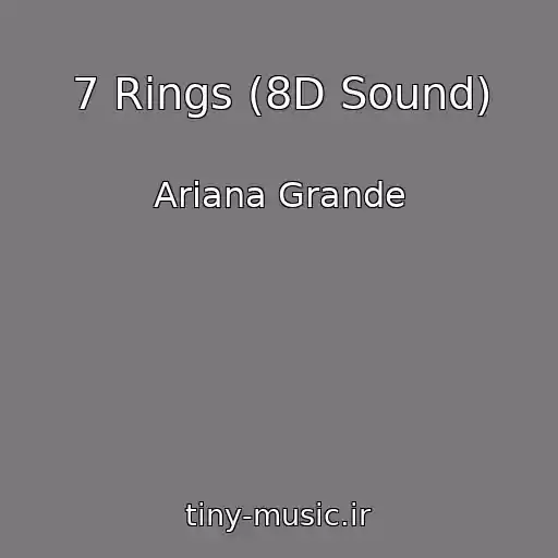 کاور آهنگ 7 Rings (8D Sound) از Ariana Grande