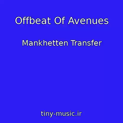 کاور آهنگ Offbeat Of Avenues از Mankhetten Transfer