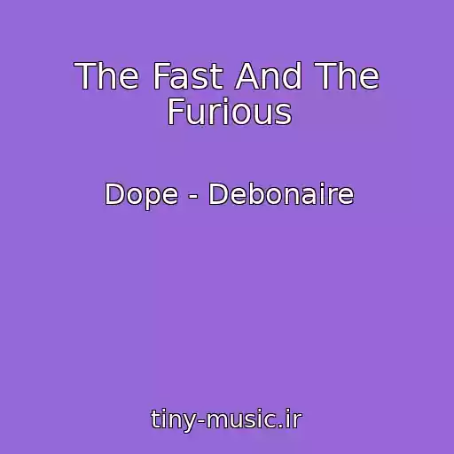 کاور آهنگ The Fast And The Furious از Dope - Debonaire