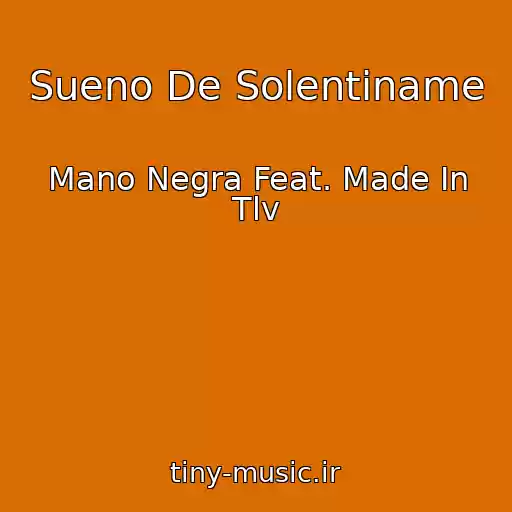 کاور آهنگ Sueno De Solentiname از Mano Negra Feat. Made In Tlv