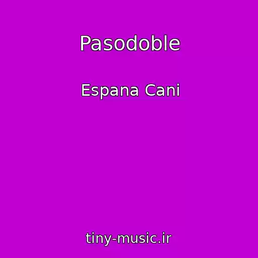 کاور آهنگ Pasodoble از Espana Cani