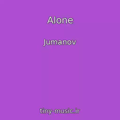 کاور آهنگ Alone از Jumanov