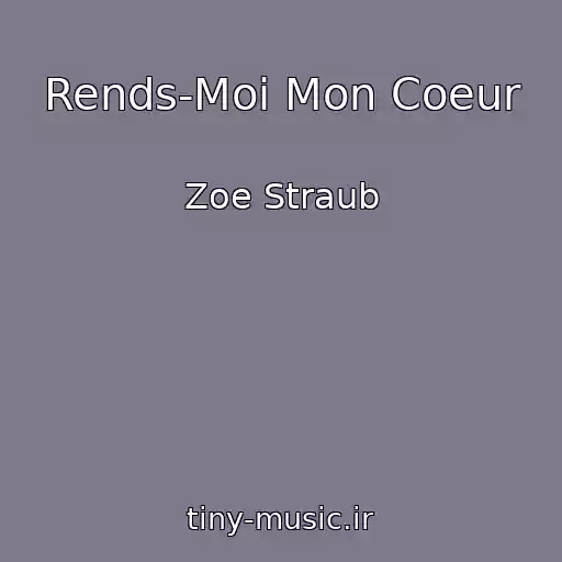 کاور آهنگ Rends-Moi Mon Coeur از Zoe Straub