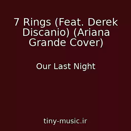 کاور آهنگ 7 Rings (Feat. Derek Discanio) (Ariana Grande Cover) از Our Last Night
