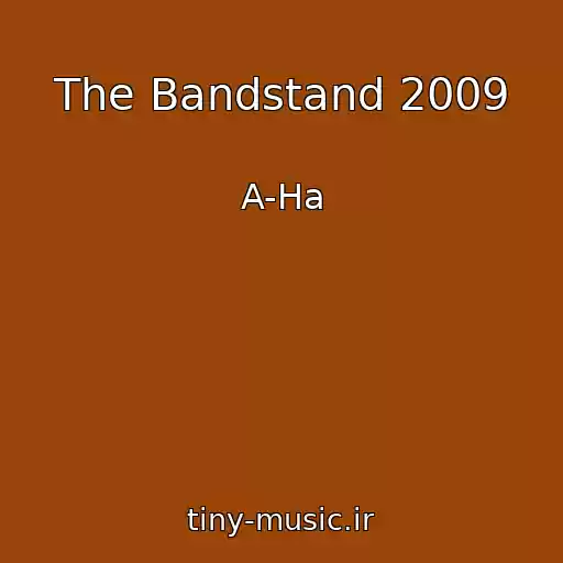 کاور آهنگ The Bandstand 2009 از A-Ha