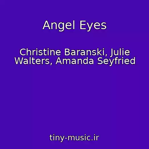 کاور آهنگ Angel Eyes از Christine Baranski, Julie Walters, Amanda Seyfried