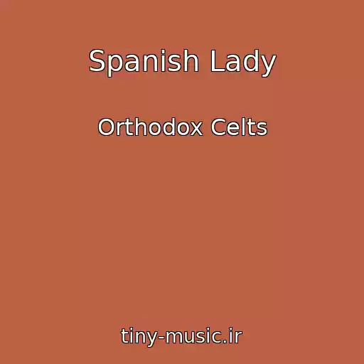کاور آهنگ Spanish Lady از Orthodox Celts