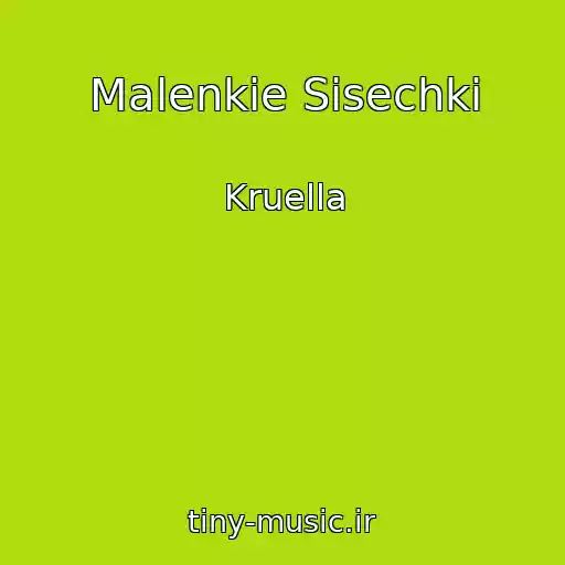کاور آهنگ Malenkie Sisechki از Kruella