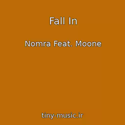 کاور آهنگ Fall In از Nomra Feat. Moone