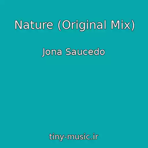 کاور آهنگ Nature (Original Mix) از Jona Saucedo