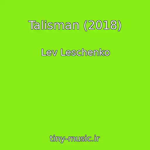کاور آهنگ Talisman (2018) از Lev Leschenko