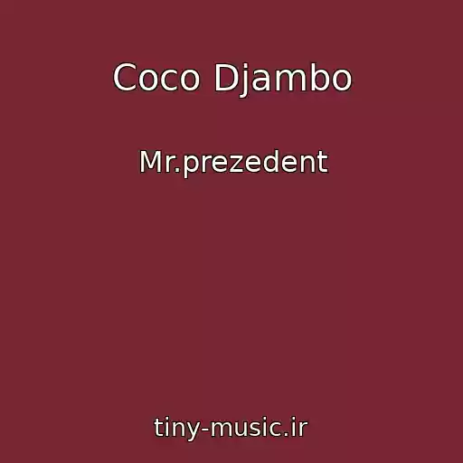 کاور آهنگ Coco Djambo از Mr.prezedent