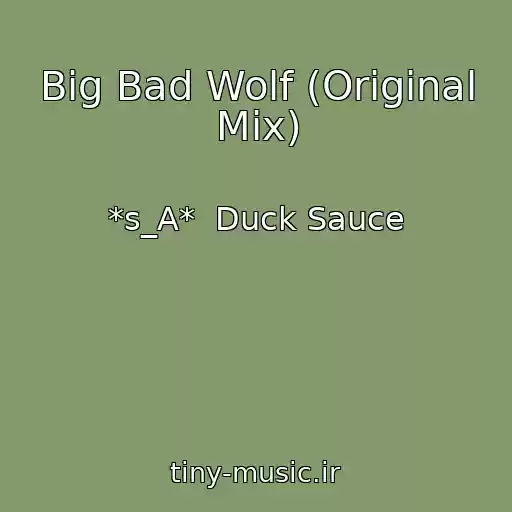 کاور آهنگ Big Bad Wolf (Original Mix) از *s_A*  Duck Sauce
