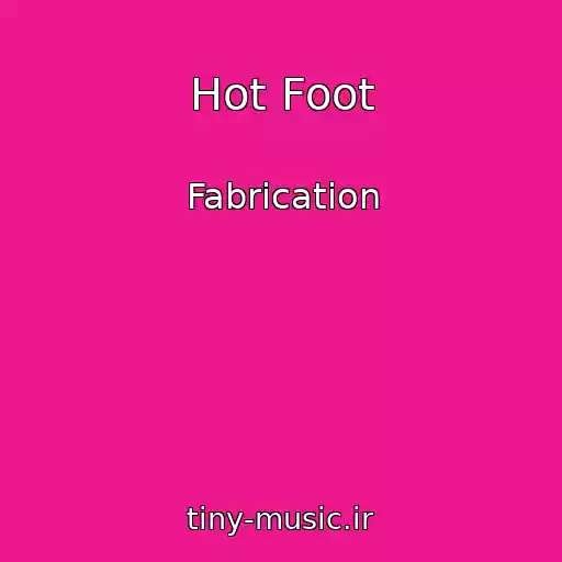 کاور آهنگ Hot Foot از Fabrication