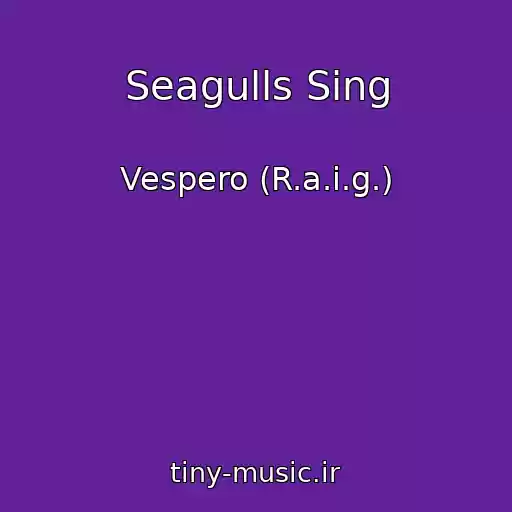 کاور آهنگ Seagulls Sing از Vespero (R.a.i.g.)