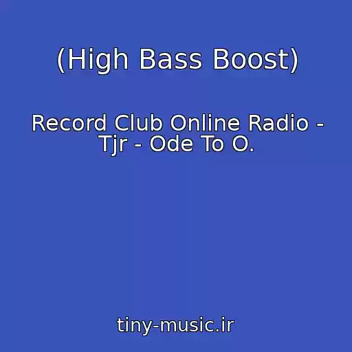کاور آهنگ (High Bass Boost) از Record Club Online Radio - Tjr - Ode To O.