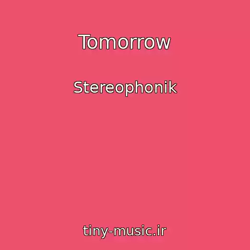 کاور آهنگ Tomorrow از Stereophonik