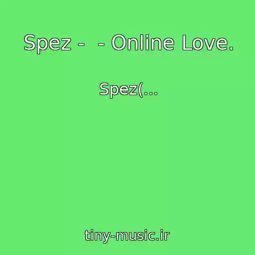 کاور آهنگ Spez -  - Online Love. از Spez(...