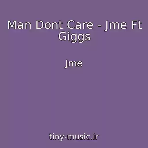 کاور آهنگ Man Dont Care - Jme Ft Giggs از Jme